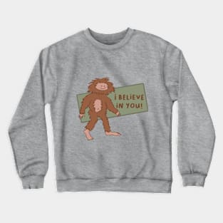 Squatch Believes in You Crewneck Sweatshirt